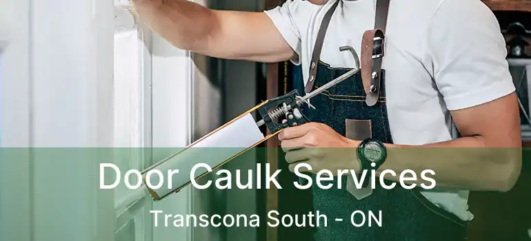  Door Caulk Services Transcona South - ON