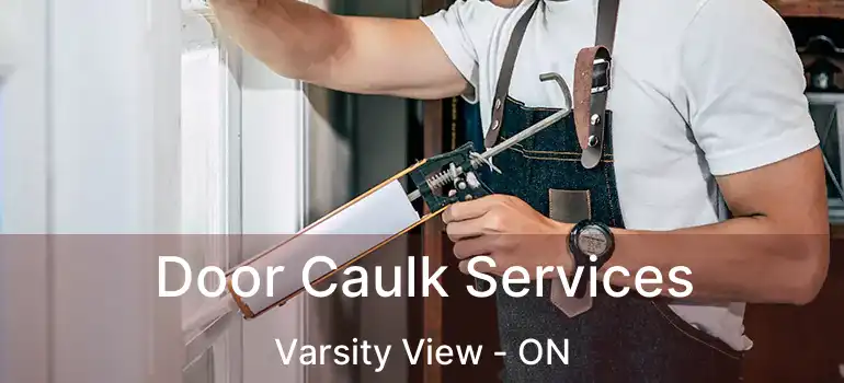  Door Caulk Services Varsity View - ON