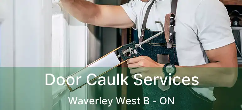  Door Caulk Services Waverley West B - ON