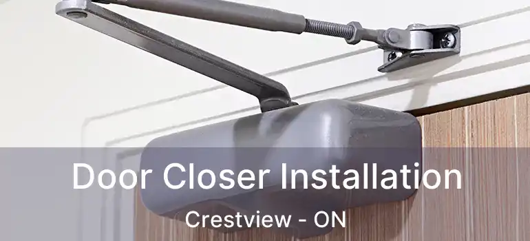  Door Closer Installation Crestview - ON