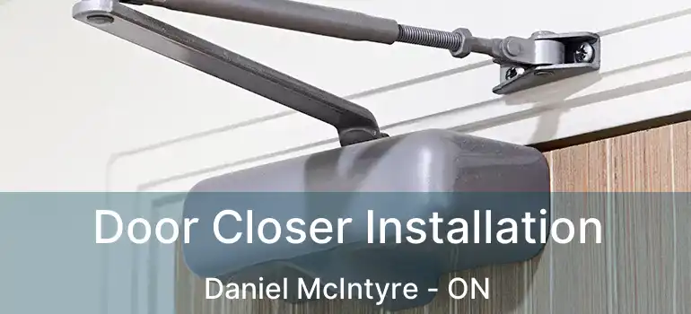  Door Closer Installation Daniel McIntyre - ON