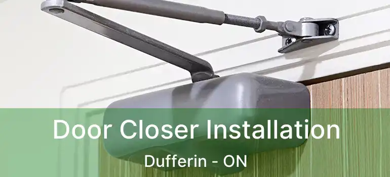  Door Closer Installation Dufferin - ON
