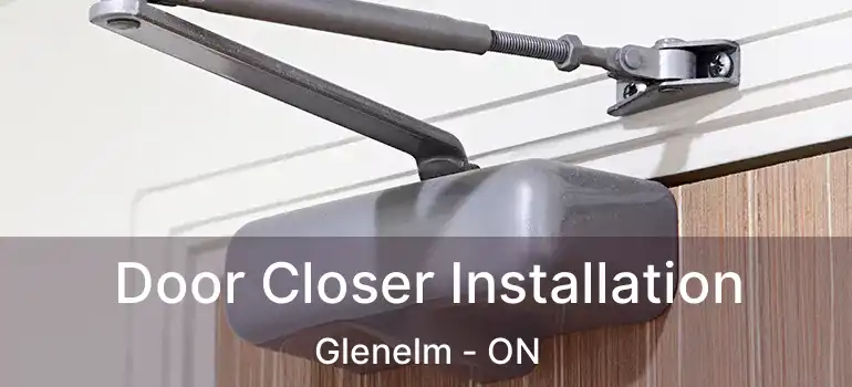  Door Closer Installation Glenelm - ON