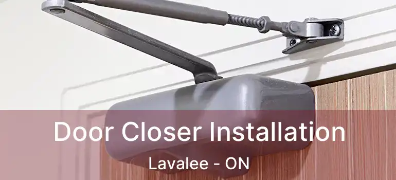  Door Closer Installation Lavalee - ON