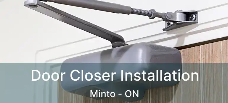  Door Closer Installation Minto - ON