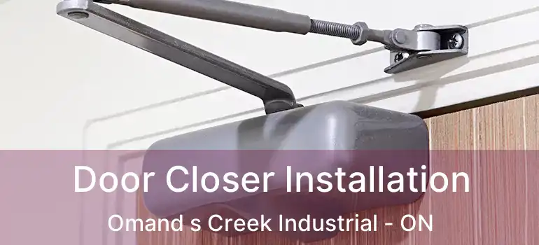  Door Closer Installation Omand s Creek Industrial - ON