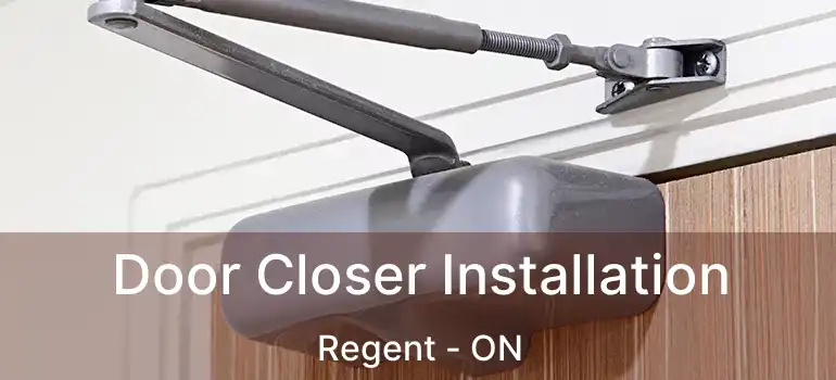  Door Closer Installation Regent - ON