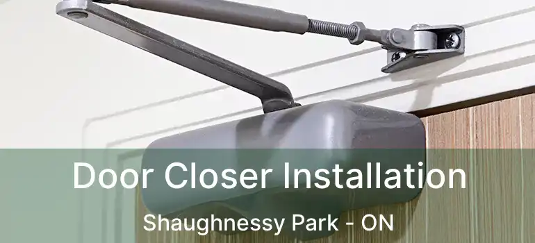  Door Closer Installation Shaughnessy Park - ON