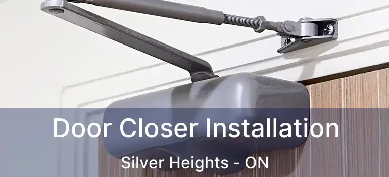  Door Closer Installation Silver Heights - ON