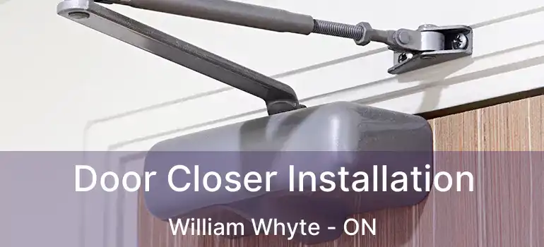  Door Closer Installation William Whyte - ON
