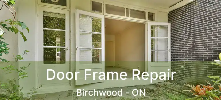  Door Frame Repair Birchwood - ON
