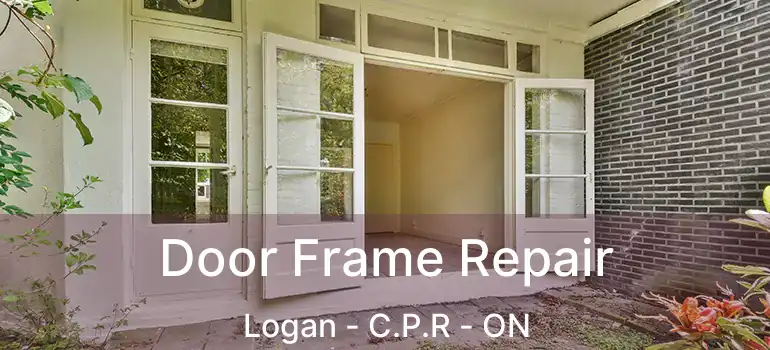  Door Frame Repair Logan - C.P.R - ON