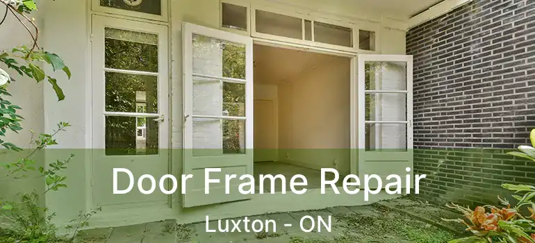  Door Frame Repair Luxton - ON