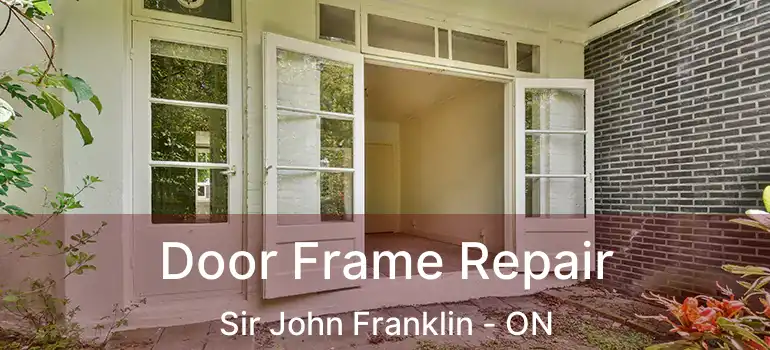  Door Frame Repair Sir John Franklin - ON