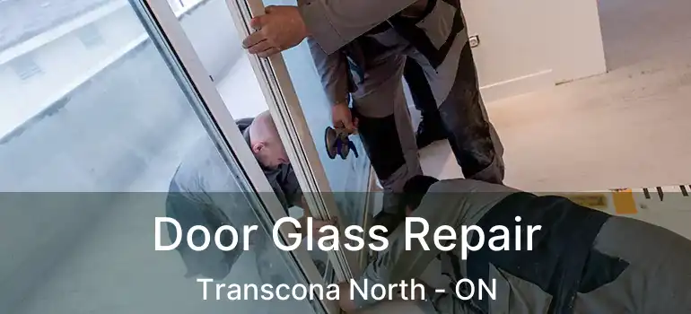  Door Glass Repair Transcona North - ON