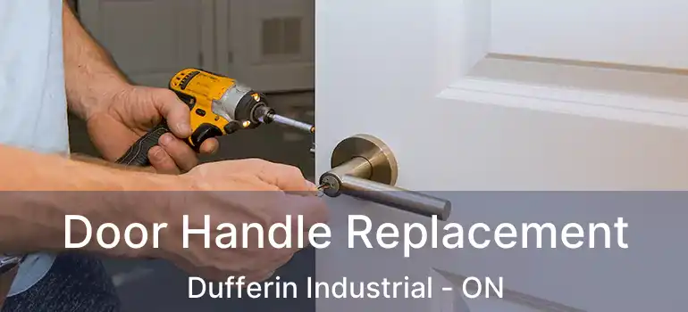  Door Handle Replacement Dufferin Industrial - ON