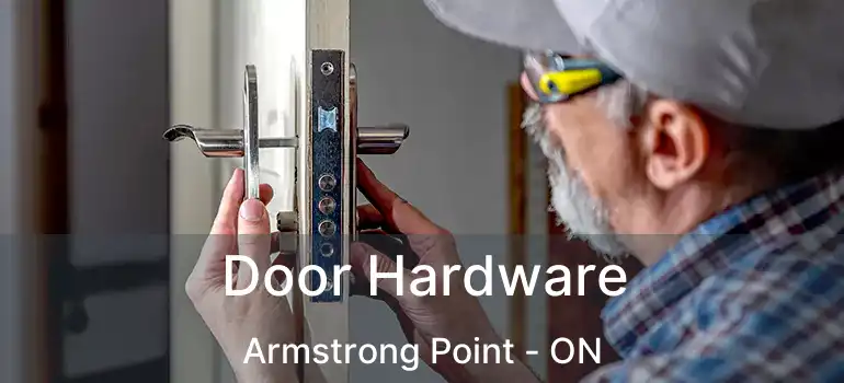  Door Hardware Armstrong Point - ON