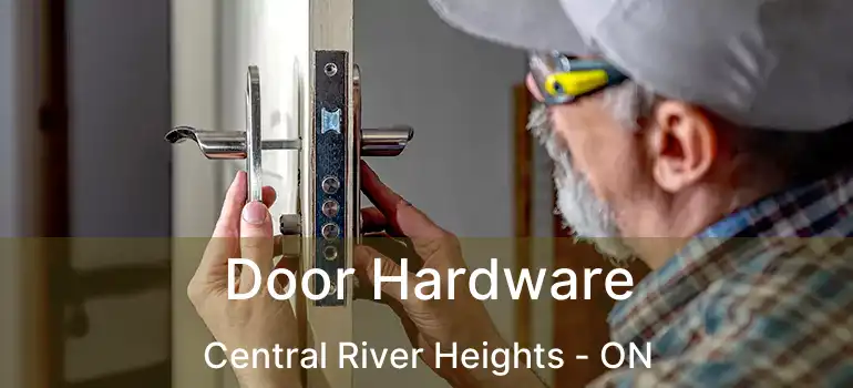  Door Hardware Central River Heights - ON