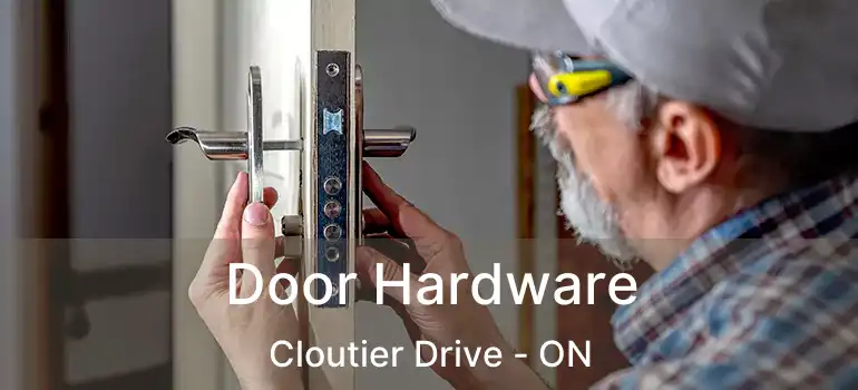  Door Hardware Cloutier Drive - ON