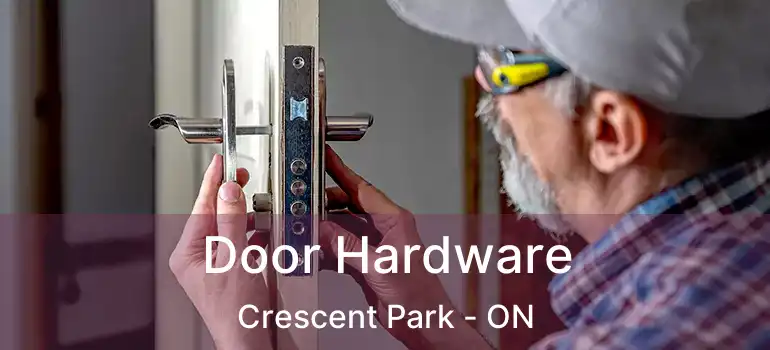  Door Hardware Crescent Park - ON