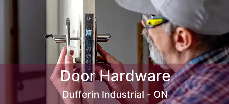 Door Hardware Dufferin Industrial - ON