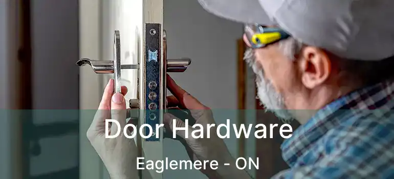  Door Hardware Eaglemere - ON