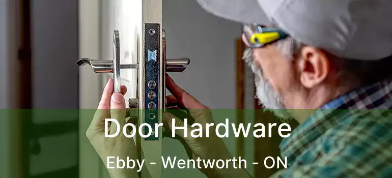  Door Hardware Ebby - Wentworth - ON