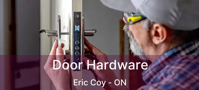  Door Hardware Eric Coy - ON