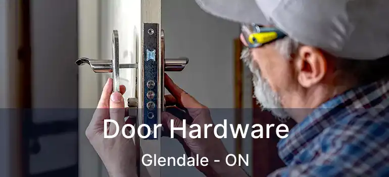  Door Hardware Glendale - ON