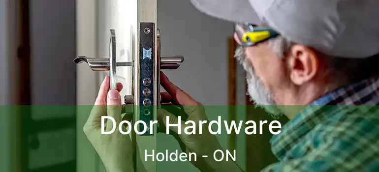  Door Hardware Holden - ON