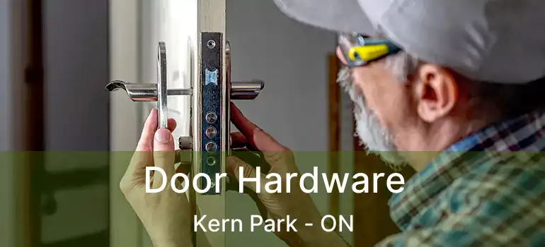  Door Hardware Kern Park - ON