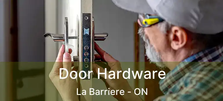  Door Hardware La Barriere - ON