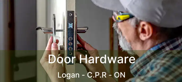  Door Hardware Logan - C.P.R - ON