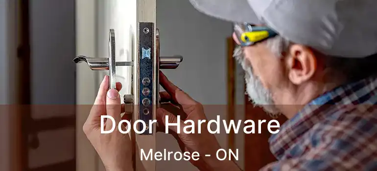  Door Hardware Melrose - ON