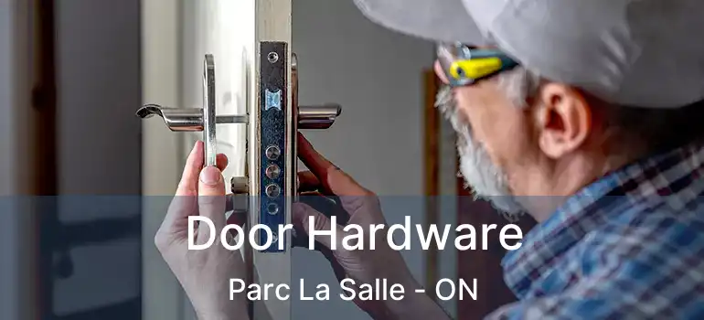  Door Hardware Parc La Salle - ON