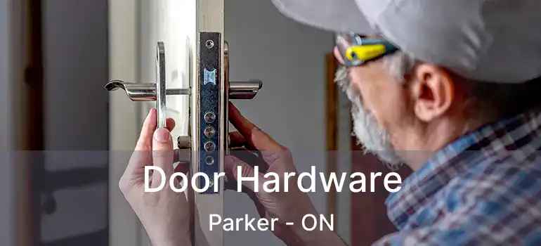  Door Hardware Parker - ON