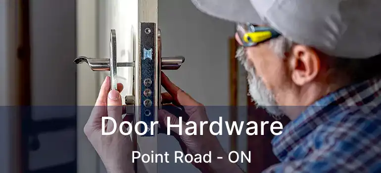  Door Hardware Point Road - ON