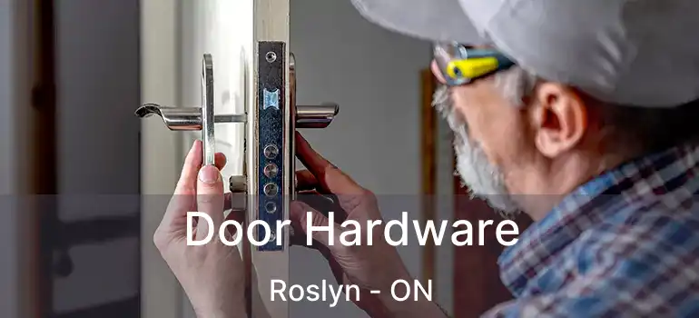  Door Hardware Roslyn - ON