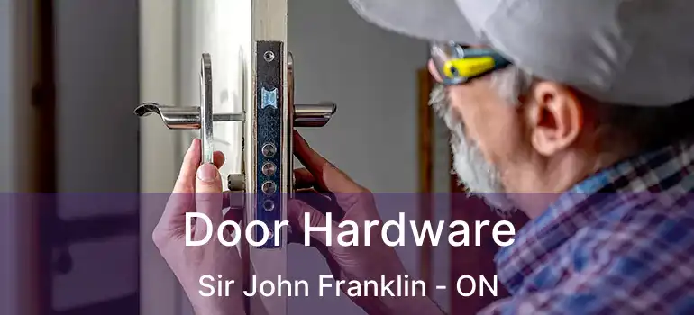  Door Hardware Sir John Franklin - ON