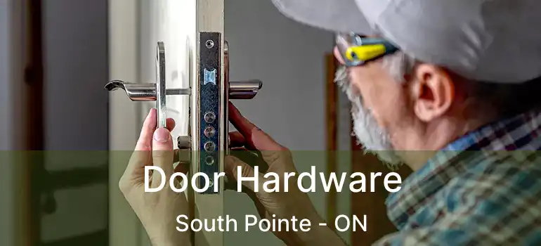  Door Hardware South Pointe - ON