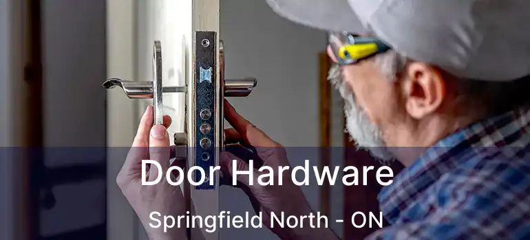  Door Hardware Springfield North - ON