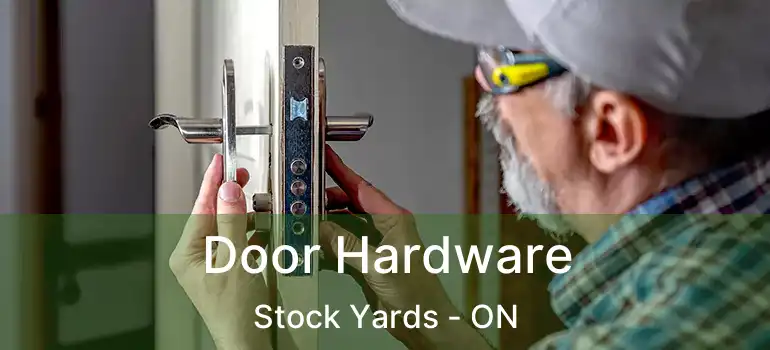  Door Hardware Stock Yards - ON