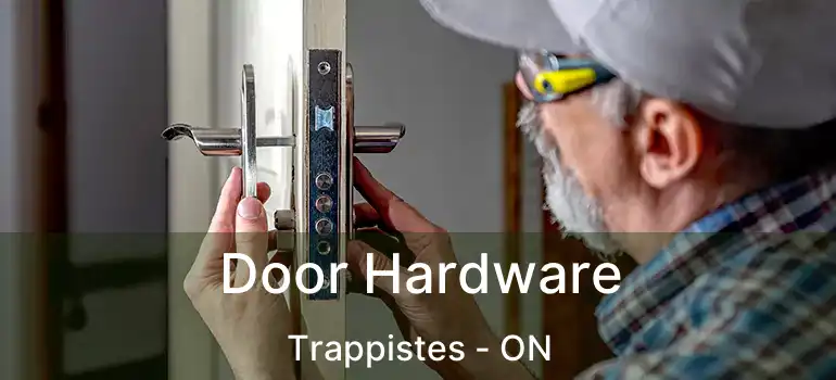  Door Hardware Trappistes - ON