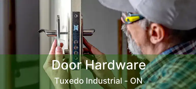  Door Hardware Tuxedo Industrial - ON