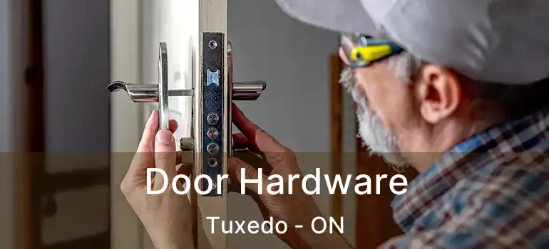  Door Hardware Tuxedo - ON