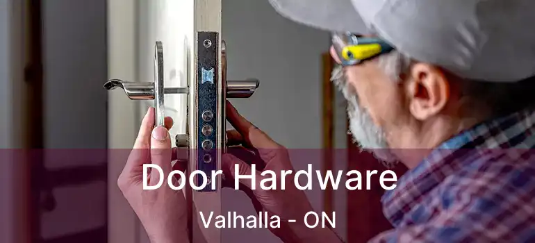  Door Hardware Valhalla - ON