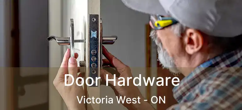  Door Hardware Victoria West - ON