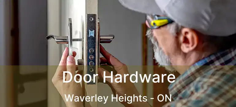  Door Hardware Waverley Heights - ON