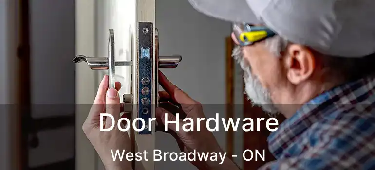  Door Hardware West Broadway - ON