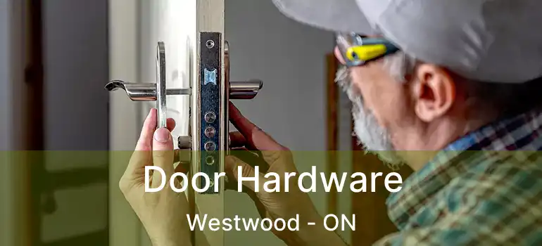  Door Hardware Westwood - ON